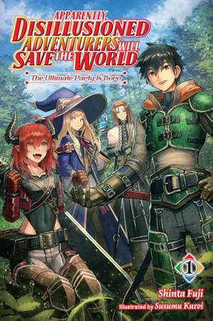 Apparently, Disillusioned Adventurers Will Save the World, Vol 1 (light novel) de Shinta Fuji