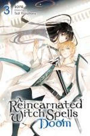 A Reincarnated Witch Spells Doom, Vol. 3 de Tail Yuzuhara