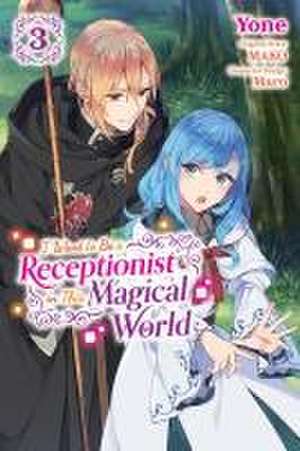 I Want to Be a Receptionist in This Magical World, Vol. 3 (Manga) de Mako