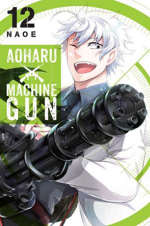 Aoharu X Machinegun, Vol. 12 de Naoe