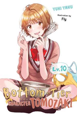 Bottom-Tier Character Tomozaki, Vol. 10 (light novel) de Fly Kennoji