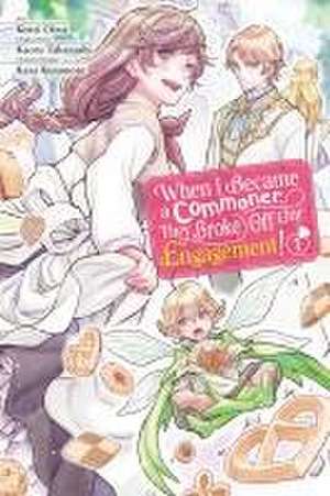 When I Became a Commoner, They Broke Off Our Engagement!, Vol. 1 de Kenzi Oiwa