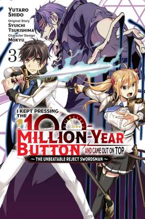 I Kept Pressing the 100-Million-Year Button and Came Out on Top, Vol. 3 (manga) de Syuichi Tsukishima