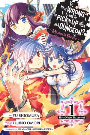 Is It Wrong to Try to Pick Up Girls in a Dungeon? Memoria Freese, Vol. 1 de Fujino Omori