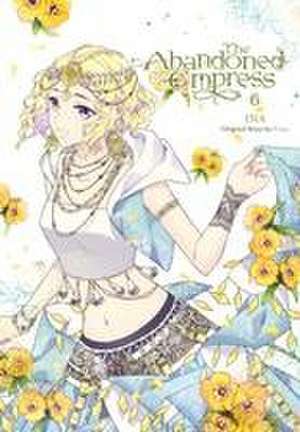 The Abandoned Empress, Vol. 6 (Comic) de Yuna