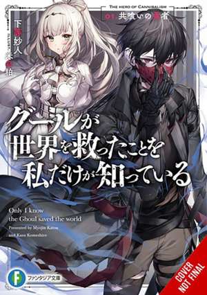 Only I Know the Ghoul Saved the World, Vol. 1 (light novel) de Jake Humphrey