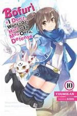 Bofuri: I Don't Want to Get Hurt, So I'll Max Out My Defense., Vol. 10 (Light Novel) de Yuumikan