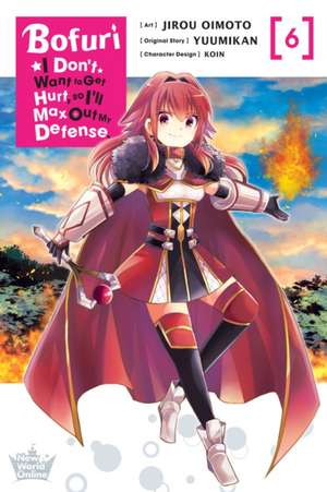 Bofuri: I Don't Want to Get Hurt, so I'll Max Out My Defense., Vol. 6 (manga) de Jirou Oimoto