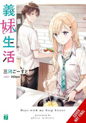 Days with My Stepsister, Vol. 1 (Light Novel) de Ghost Ghost Mikawa