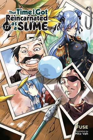 That Time I Got Reincarnated as a Slime, Vol. 17 (Light Novel) de Fuse