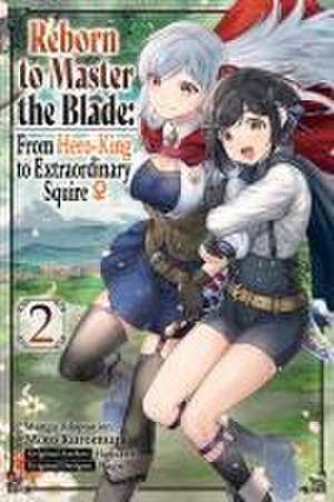 Reborn to Master the Blade: From Hero-King to Extraordinary Squire, Vol. 2 (Manga) de Hayaken