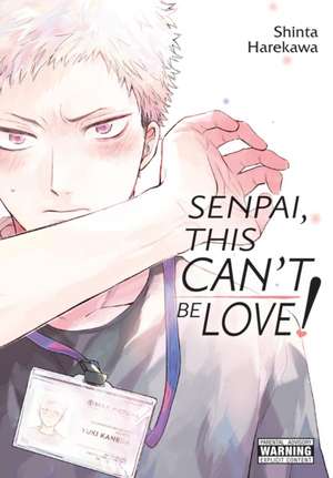 Senpai, This Can't Be Love! de Shinta Harekawa