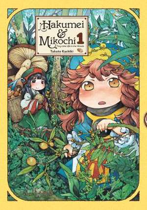 Hakumei & Mikochi: Tiny Little Life in the Woods, Vol. 1 de Takuto Kashiki