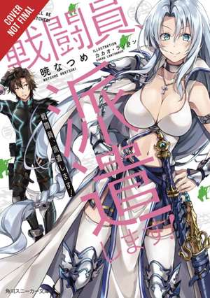 Combatants Will Be Dispatched!, Vol. 1 (Light Novel) de Natsume Akatsuki