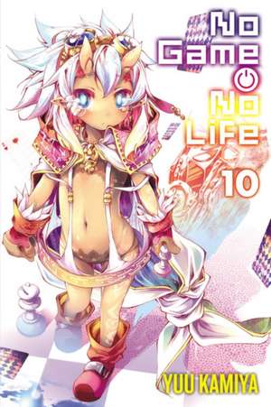 No Game No Life, Vol. 10 (Light Novel) de Yuu Kamiya