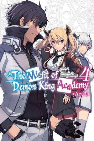 The Misfit of Demon King Academy, Vol. 4, ACT 1 (Light Novel) de Shu