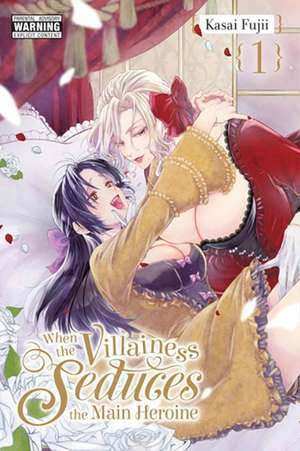 When the Villainess Seduces the Main Heroine, Vol. 1 de Kasai Fujii