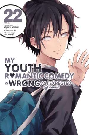 My Youth Romantic Comedy Is Wrong, as I Expected @ Comic, Vol. 22 (Manga) de Wataru Watari