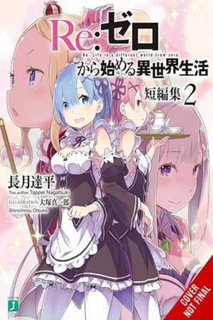 RE: Zero -Starting Life in Another World- Short Story Collection, Vol. 2 (Light Novel) de Tappei Nagatsuki