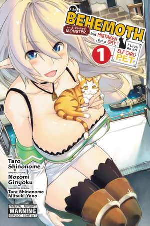 I'm a Behemoth, an S-Ranked Monster, But Mistaken for a Cat, I Live as an Elf Girl's Pet, Vol. 1 (Manga) de Taro Shinonome