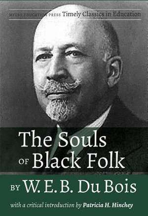 The Souls of Black Folk by W.E.B. Du Bois de Patricia H. Hinchey