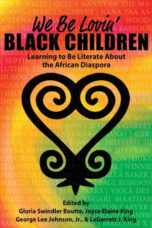 We Be Lovin' Black Children de Gloria Swindler Boutte