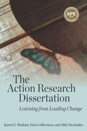 The Action Research Dissertation de Karen E Watkins