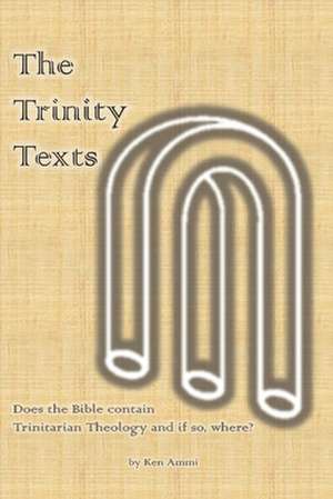 The Trinity Texts de Ammi, Ken