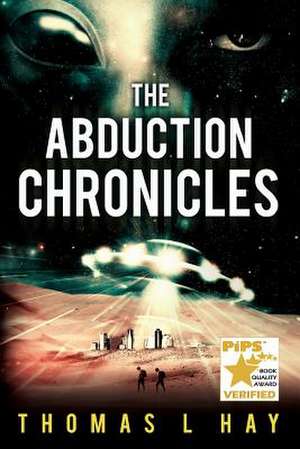 The Abduction Chronicles de Thomas L. Hay