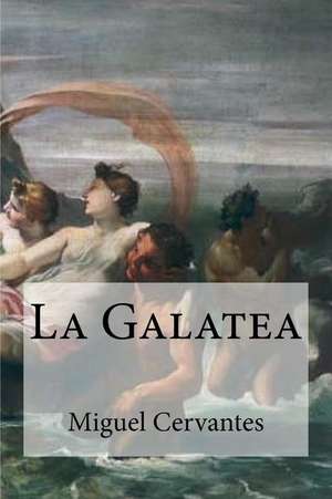 La Galatea de Miguel de Cervantes