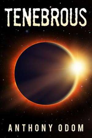 Tenebrous de Odom, Anthony D.