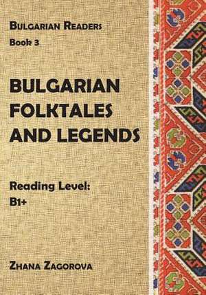 Bulgarian Folktales and Legends de Zhana Zagorova