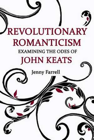 Revolutionary Romanticism de Jennifer Farrell