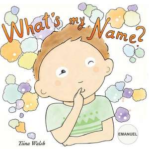 What's My Name? Emanuel de Tiina Walsh