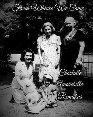 From Whence We Came de Remakus, Charlotte Amorebello