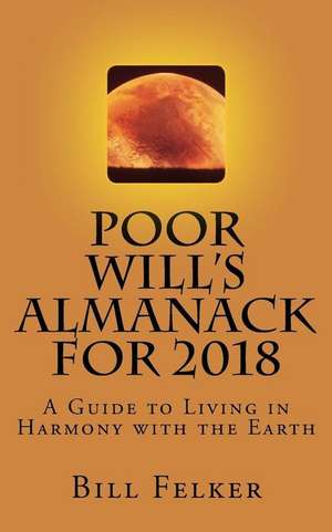 Poor Will's Almanack for 2018 de Bill Felker