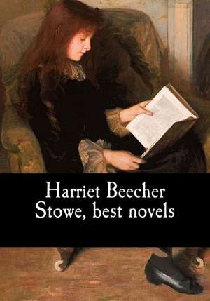 Harriet Beecher Stowe, Best Novels de Harriet Beecher Stowe