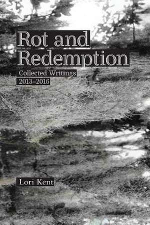 Rot and Redemption de Lori Kent