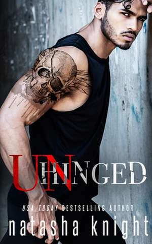 Unhinged de Natasha Knight