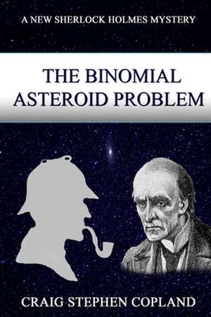 The Binomial Asteroid Problem de Craig Stephen Copland