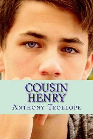 Cousin Henry de Anthony Trollope