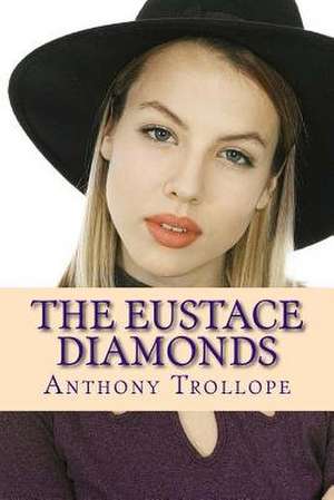 The Eustace Diamonds de Anthony Trollope