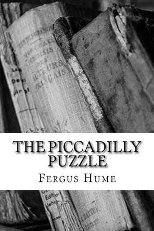 The Piccadilly Puzzle de Fergus Hume