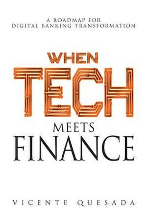 When Tech Meets Finance de Quesada, Vicente