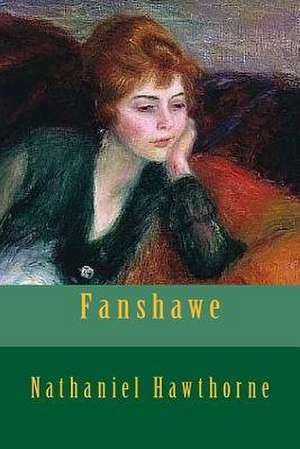 Fanshawe de Nathaniel Hawthorne