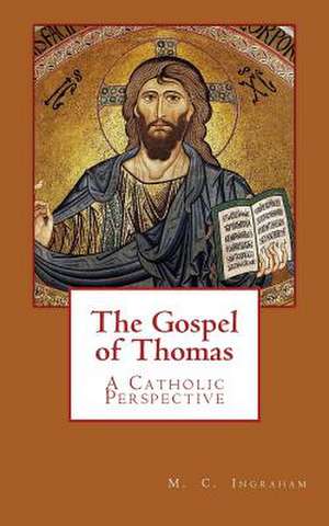 The Gospel of Thomas de Mark C. Ingraham