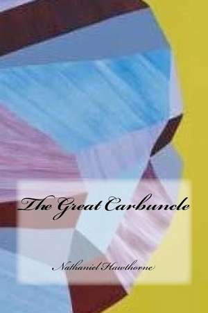 The Great Carbuncle de Nathaniel Hawthorne