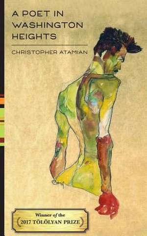 A Poet in Washington Heights de Atamian, Christopher Peter