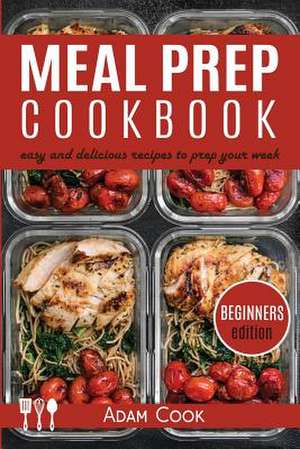 Meal Prep Cookbook de Adam Cook