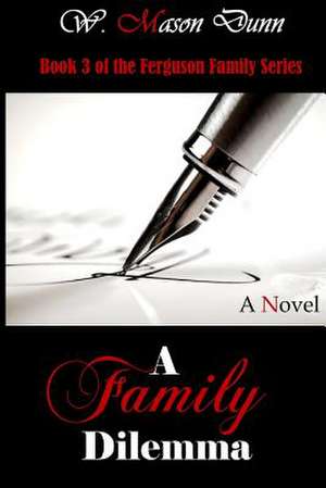 A Family Dilemma de W. Mason Dunn